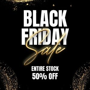 Black Friday Sale - Entire Stock 50% Off